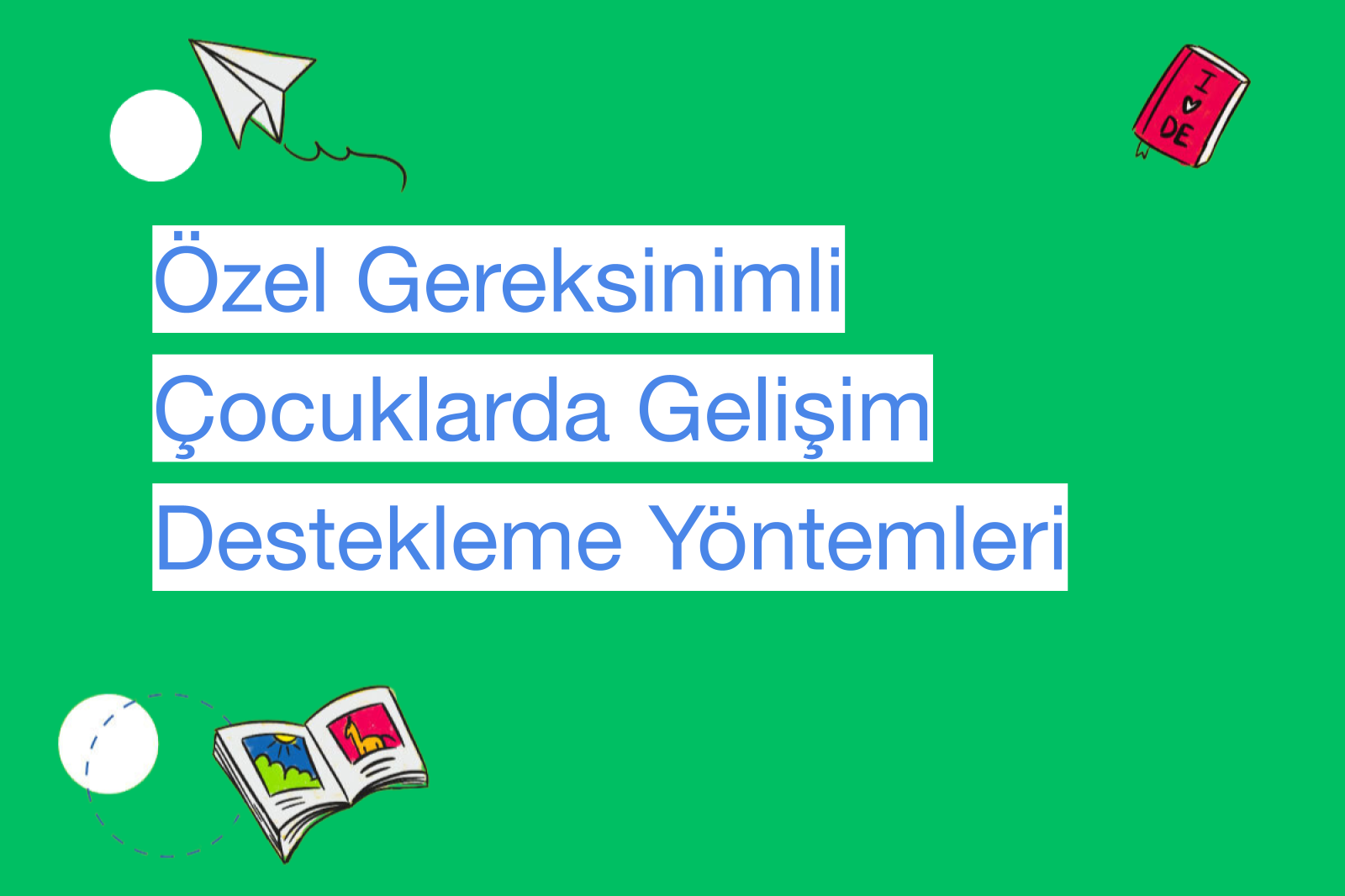 Özel Gereksinimli Çocuklarda Gelişim Destekleme Yöntemleri