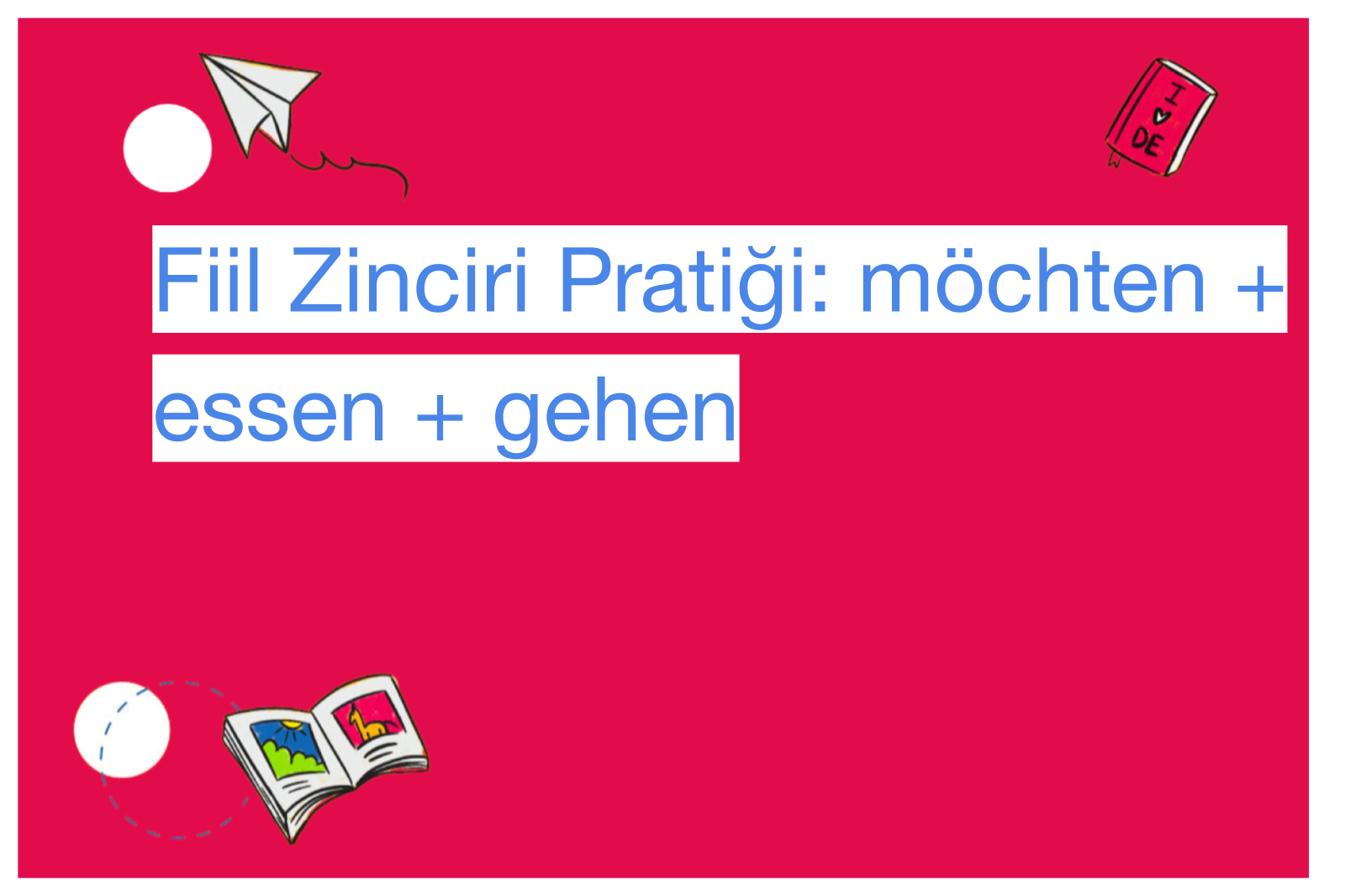 Fiil Zinciri Pratiği: möchten + essen + gehen