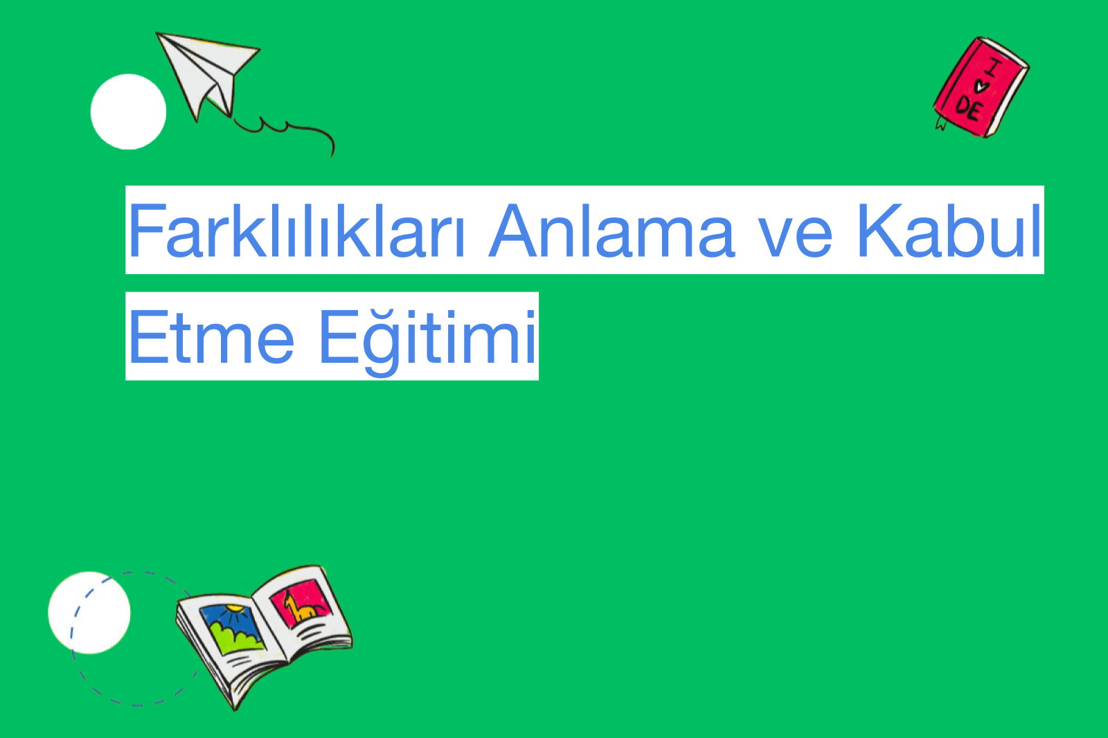 Farklılıkları Anlama ve Kabul Etme Eğitimi