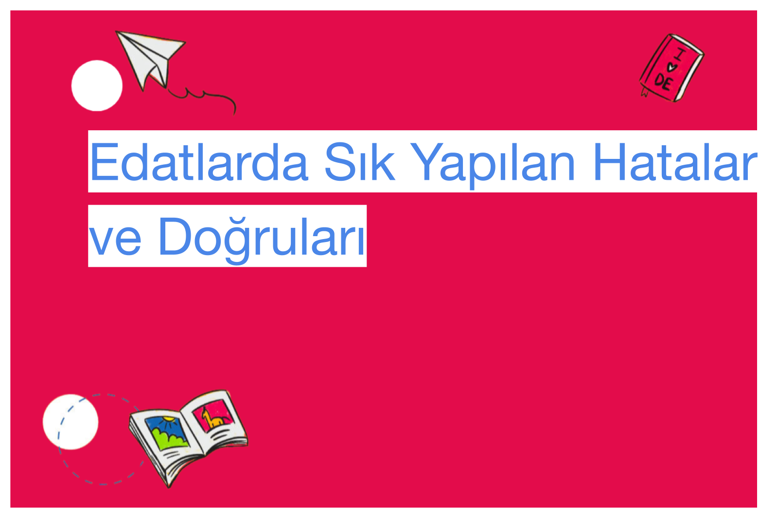 Edatlarda Sık Yapılan Hatalar ve Doğruları