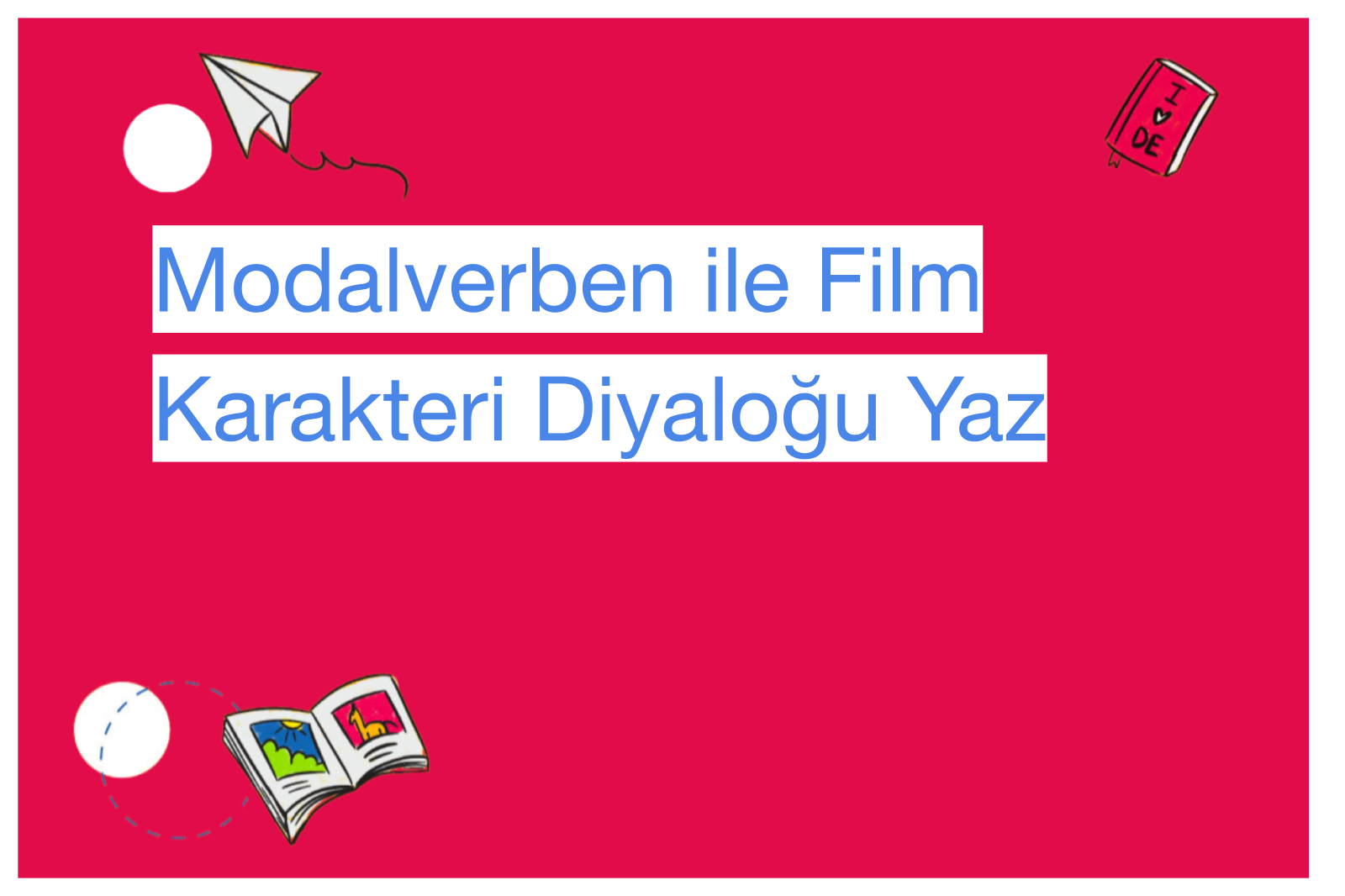 Modalverben ile Film Karakteri Diyaloğu Yaz