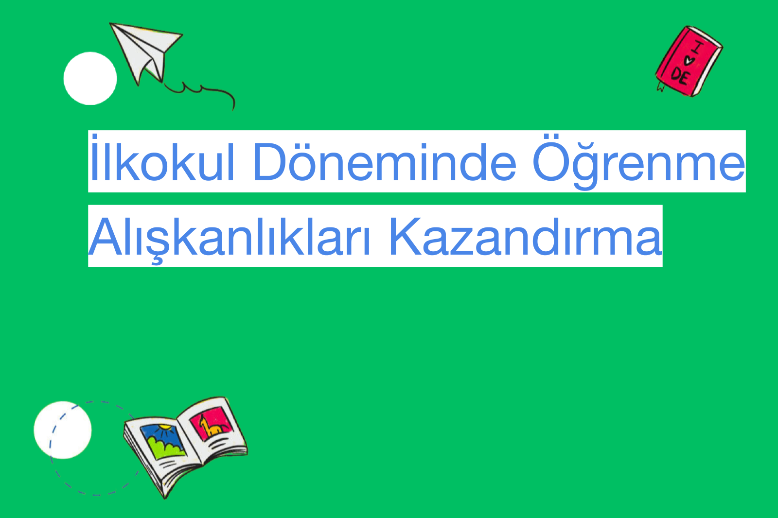 İlkokul Döneminde Öğrenme Alışkanlıkları Kazandırma