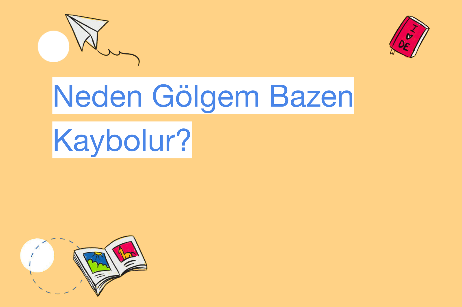 Neden Gölgem Bazen Kaybolur?