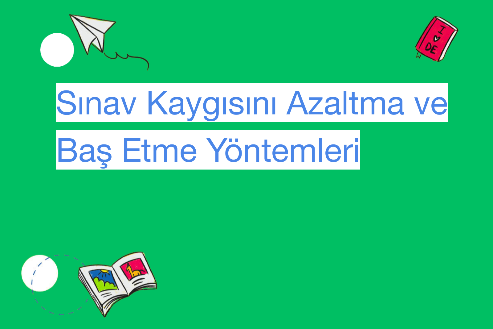 Sınav Kaygısını Azaltma ve Baş Etme Yöntemleri