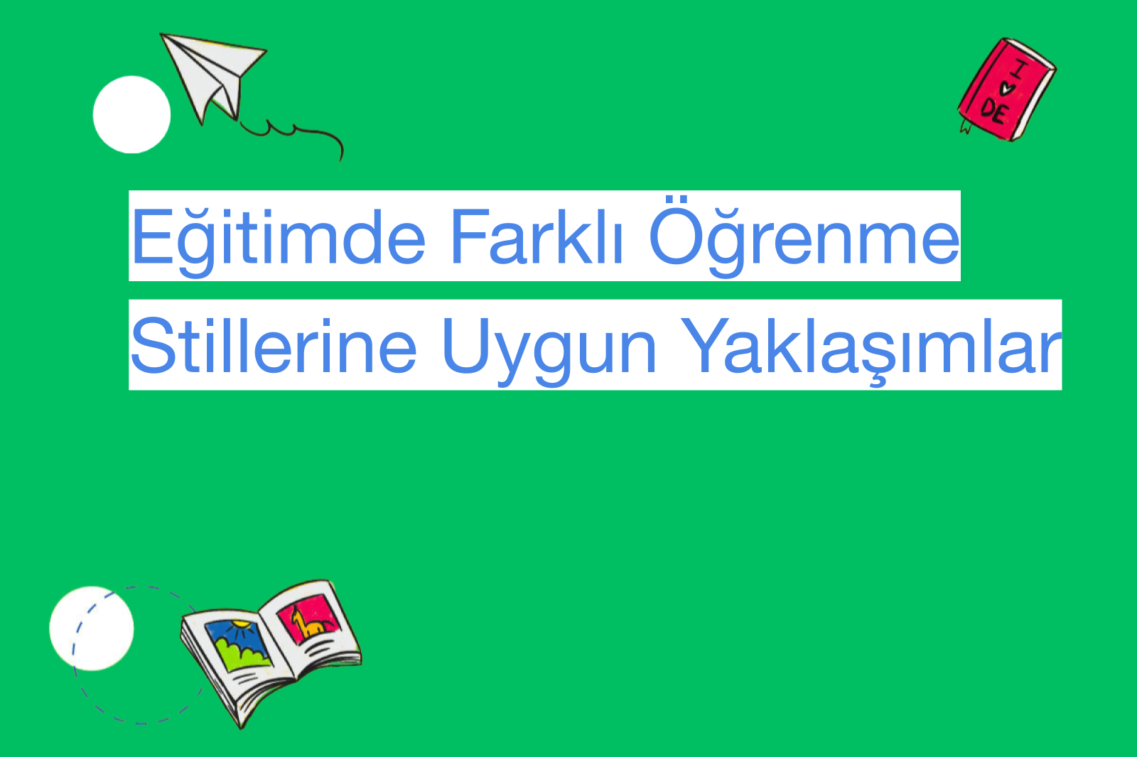 Eğitimde Farklı Öğrenme Stillerine Uygun Yaklaşımlar