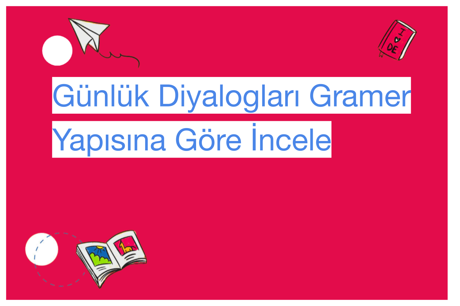 Günlük Diyalogları Gramer Yapısına Göre İncele