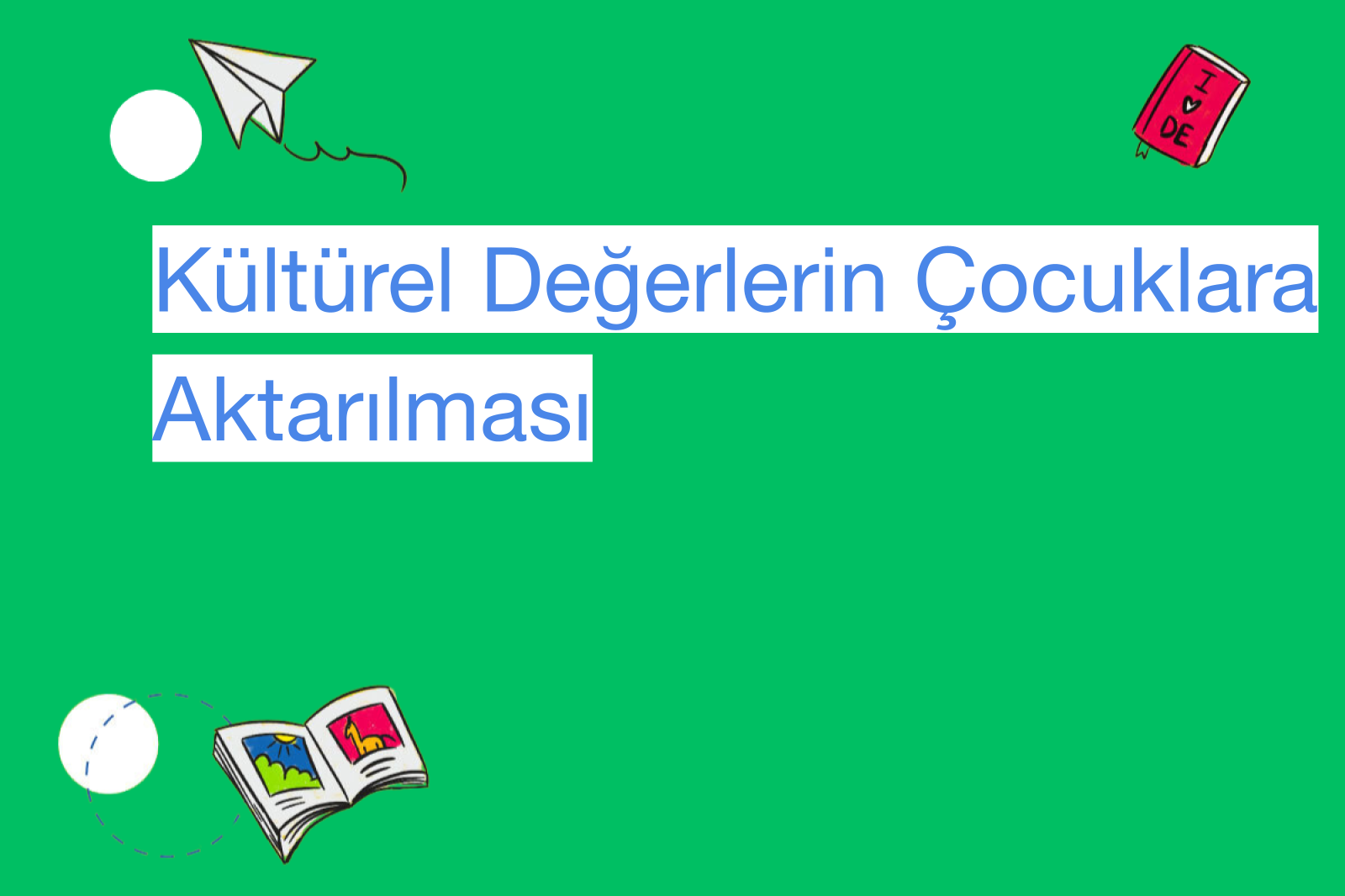 Kültürel Değerlerin Çocuklara Aktarılması