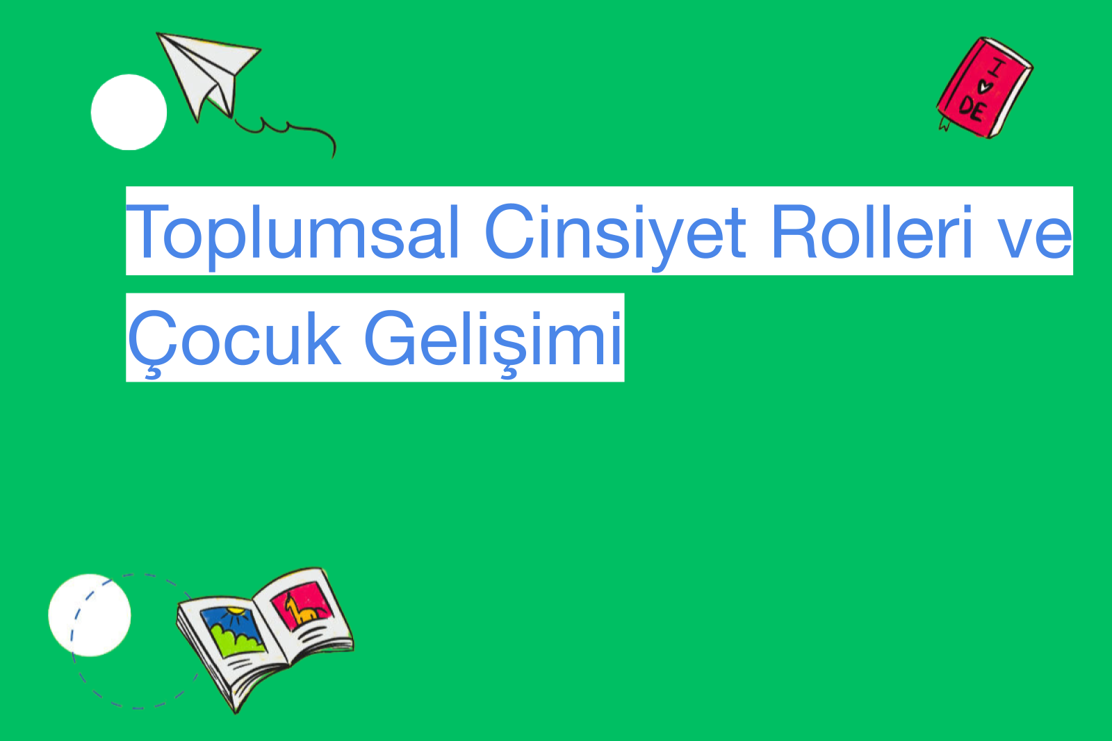 Toplumsal Cinsiyet Rolleri ve Çocuk Gelişimi
