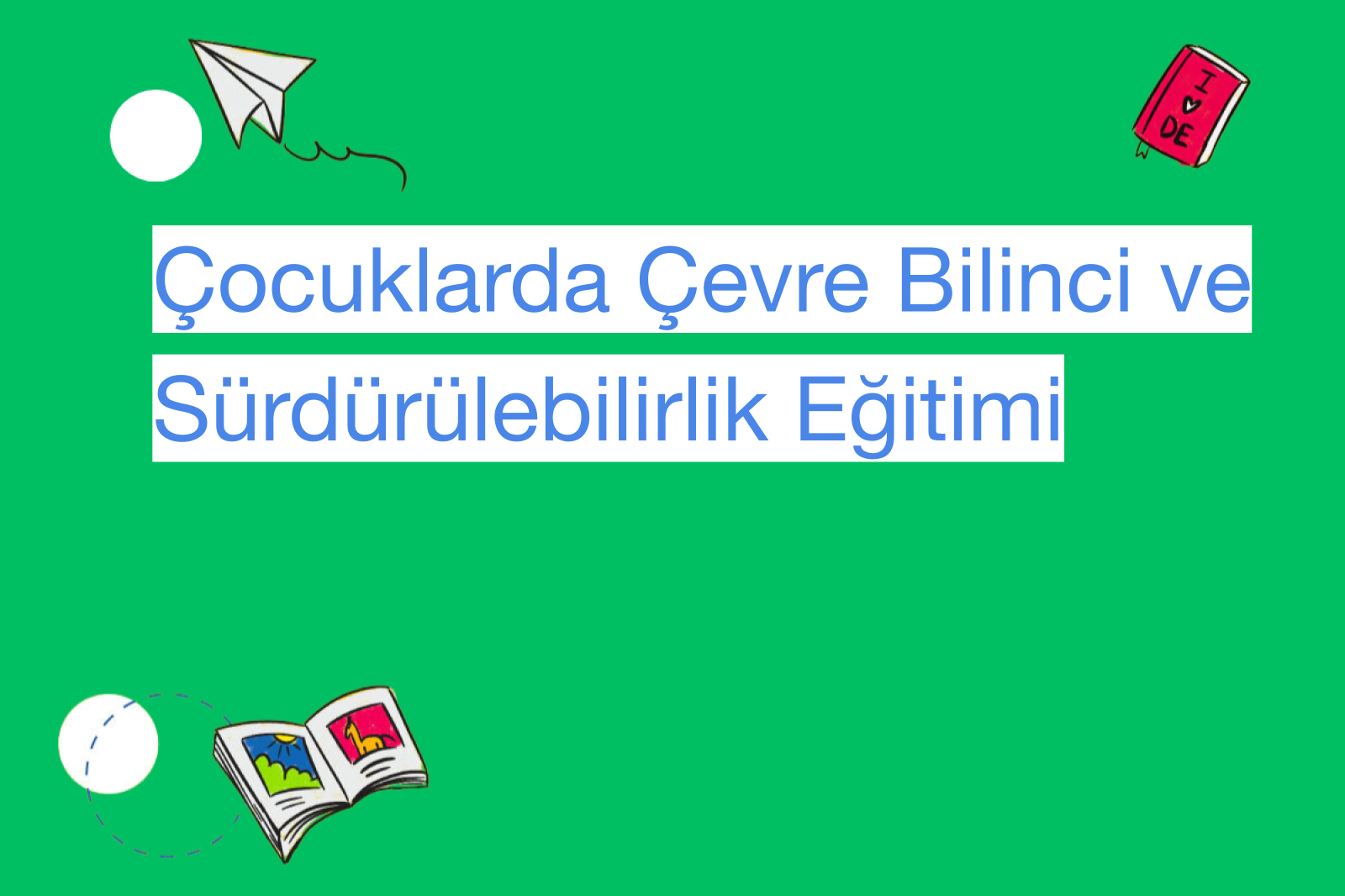 Çocuklarda Çevre Bilinci ve Sürdürülebilirlik Eğitimi