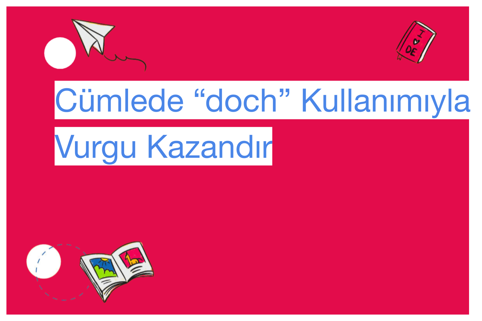 Cümlede “doch” Kullanımıyla Vurgu Kazandır