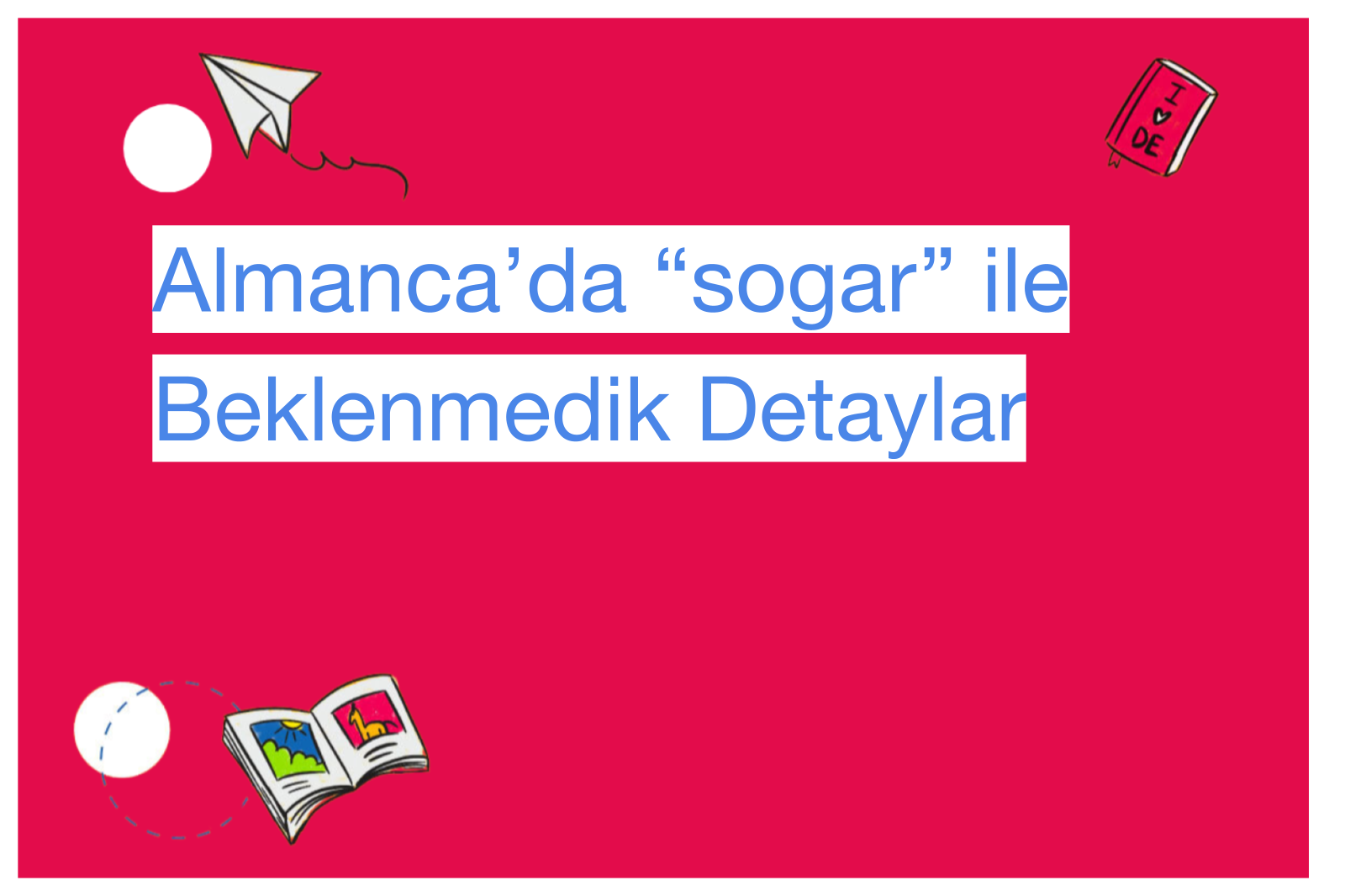 Almanca’da “sogar” ile Beklenmedik Detaylar