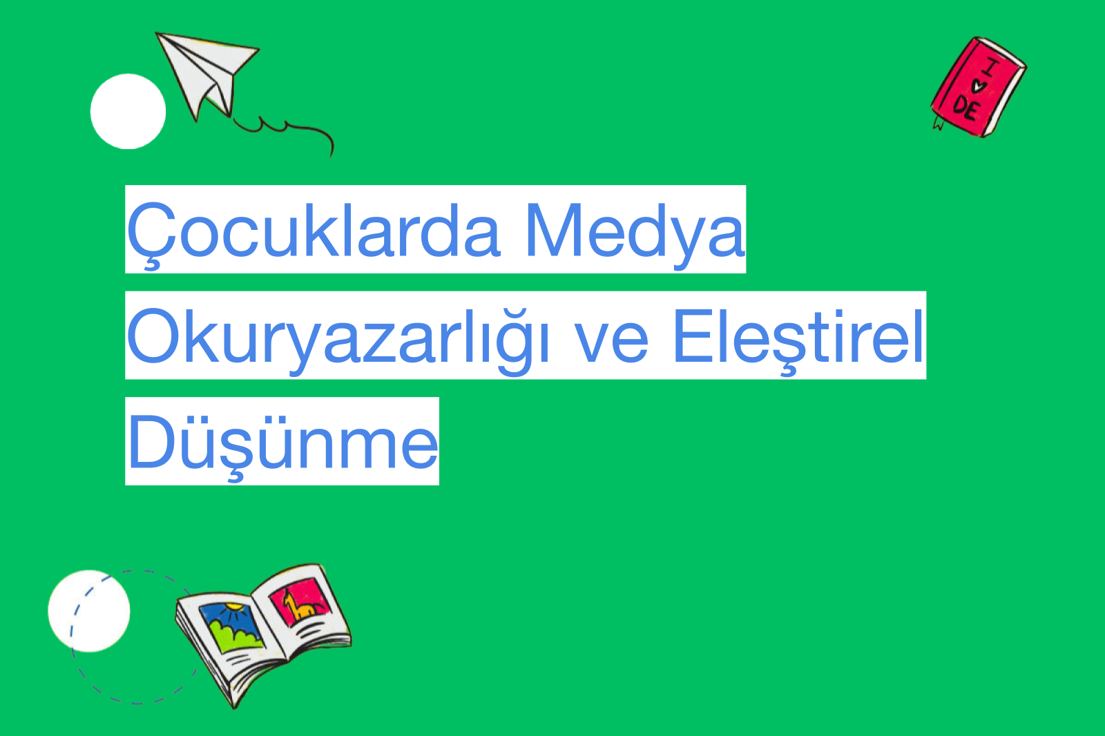 Çocuklarda Medya Okuryazarlığı ve Eleştirel Düşünme