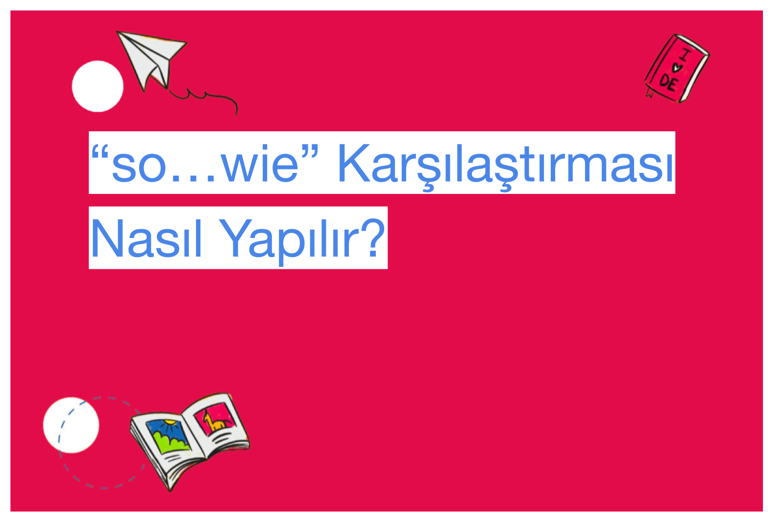 “so…wie” Karşılaştırması Nasıl Yapılır?