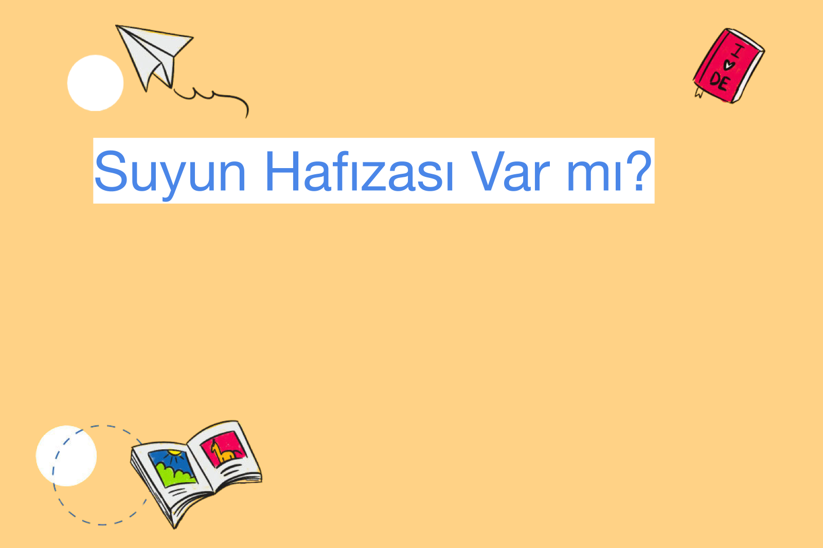 Suyun Hafızası Var mı?