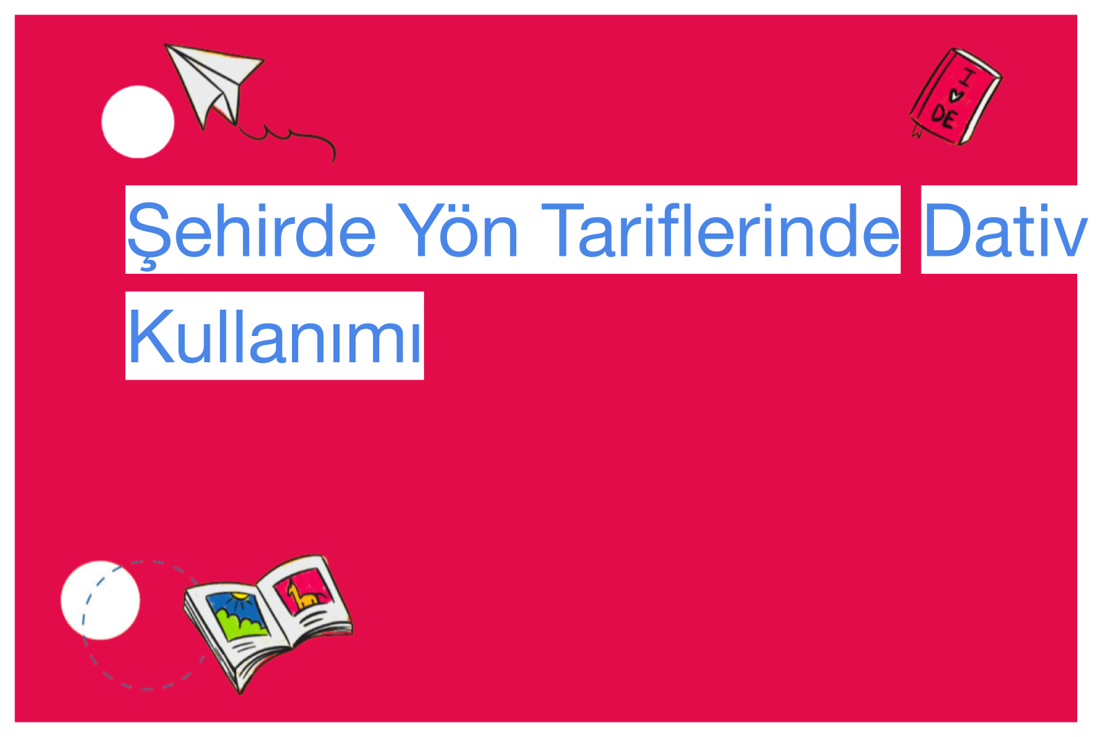 Şehirde Yön Tariflerinde Dativ Kullanımı