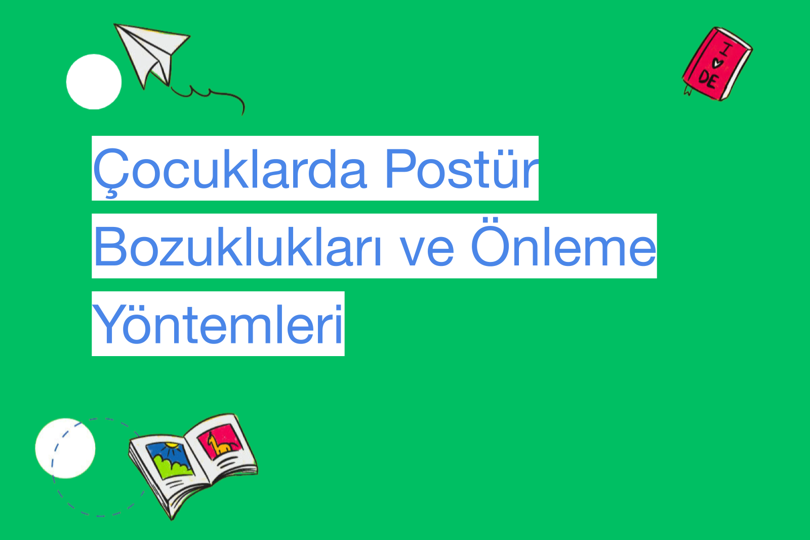 Çocuklarda Postür Bozuklukları ve Önleme Yöntemleri