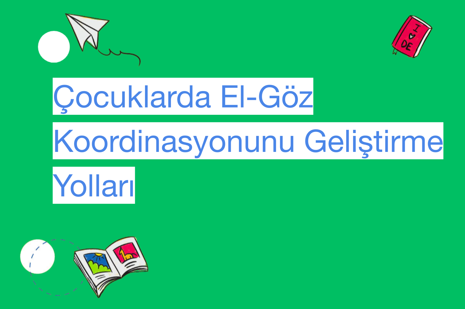 Çocuklarda El-Göz Koordinasyonunu Geliştirme Yolları