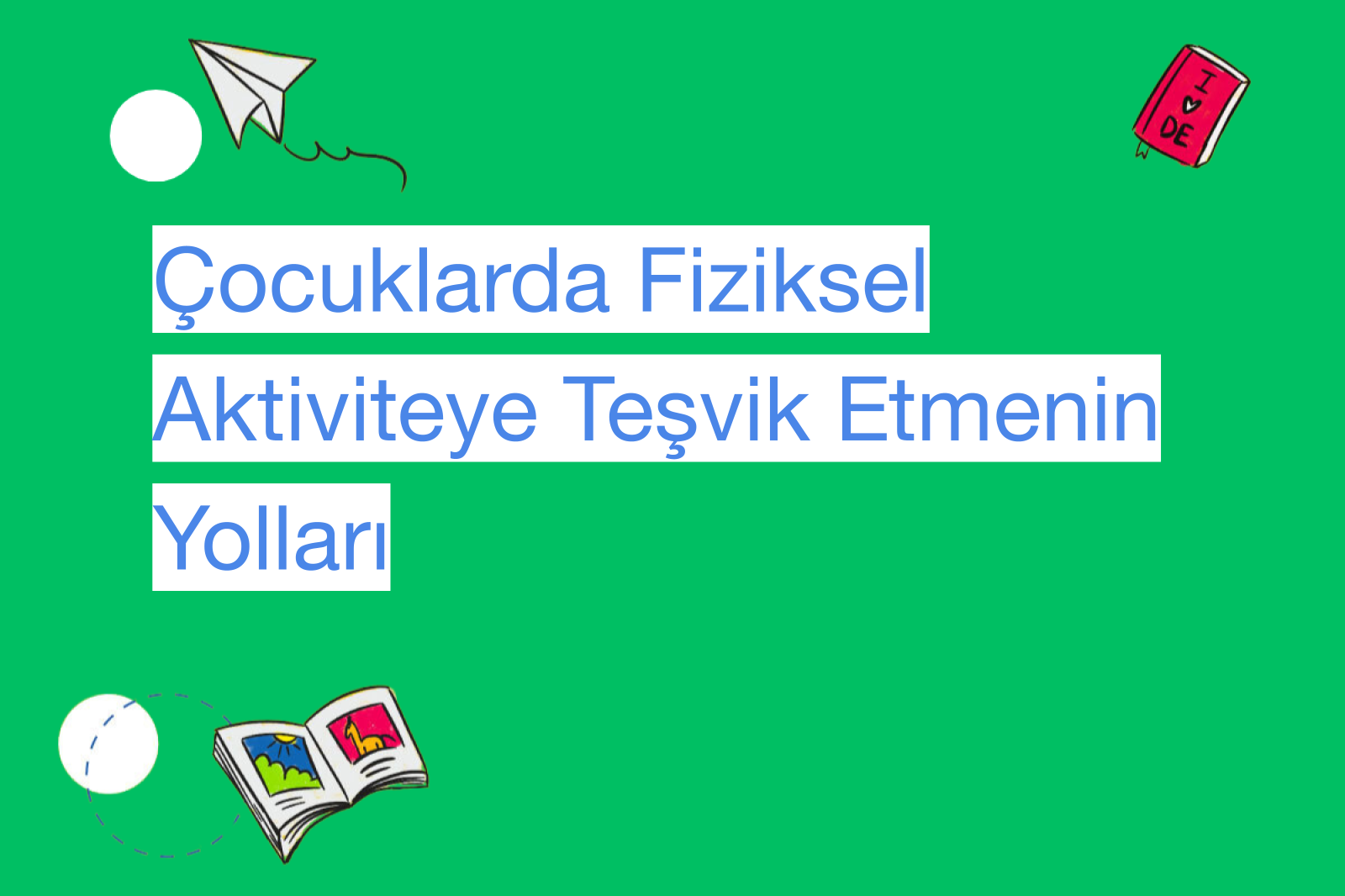 Çocuklarda Fiziksel Aktiviteye Teşvik Etmenin Yolları