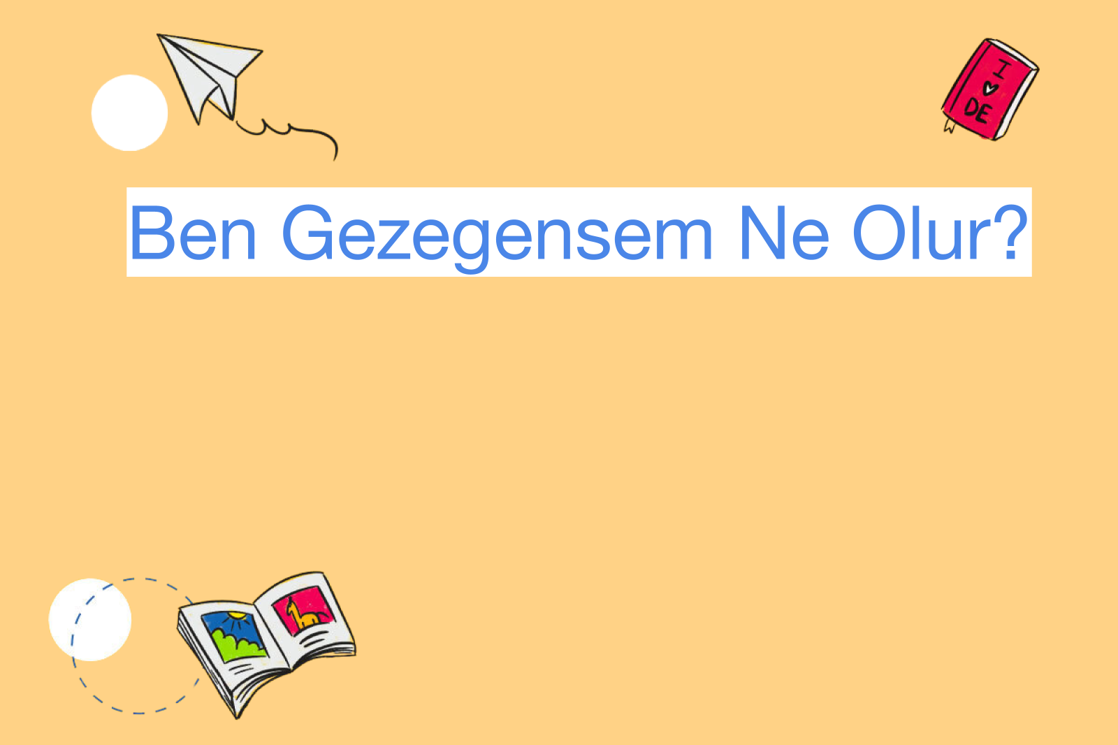 Ben Gezegensem Ne Olur?