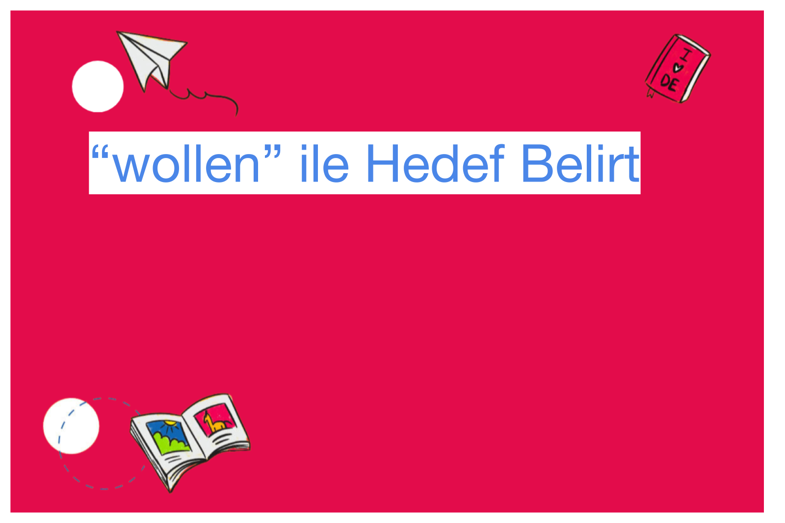 “wollen” ile Hedef Belirt