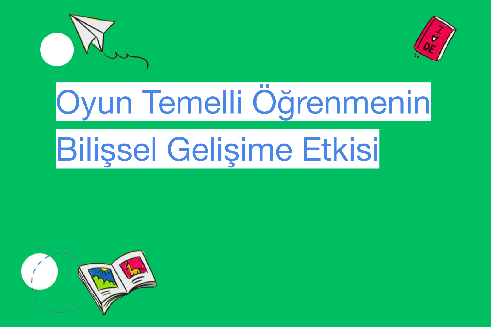Oyun Temelli Öğrenmenin Bilişsel Gelişime Etkisi