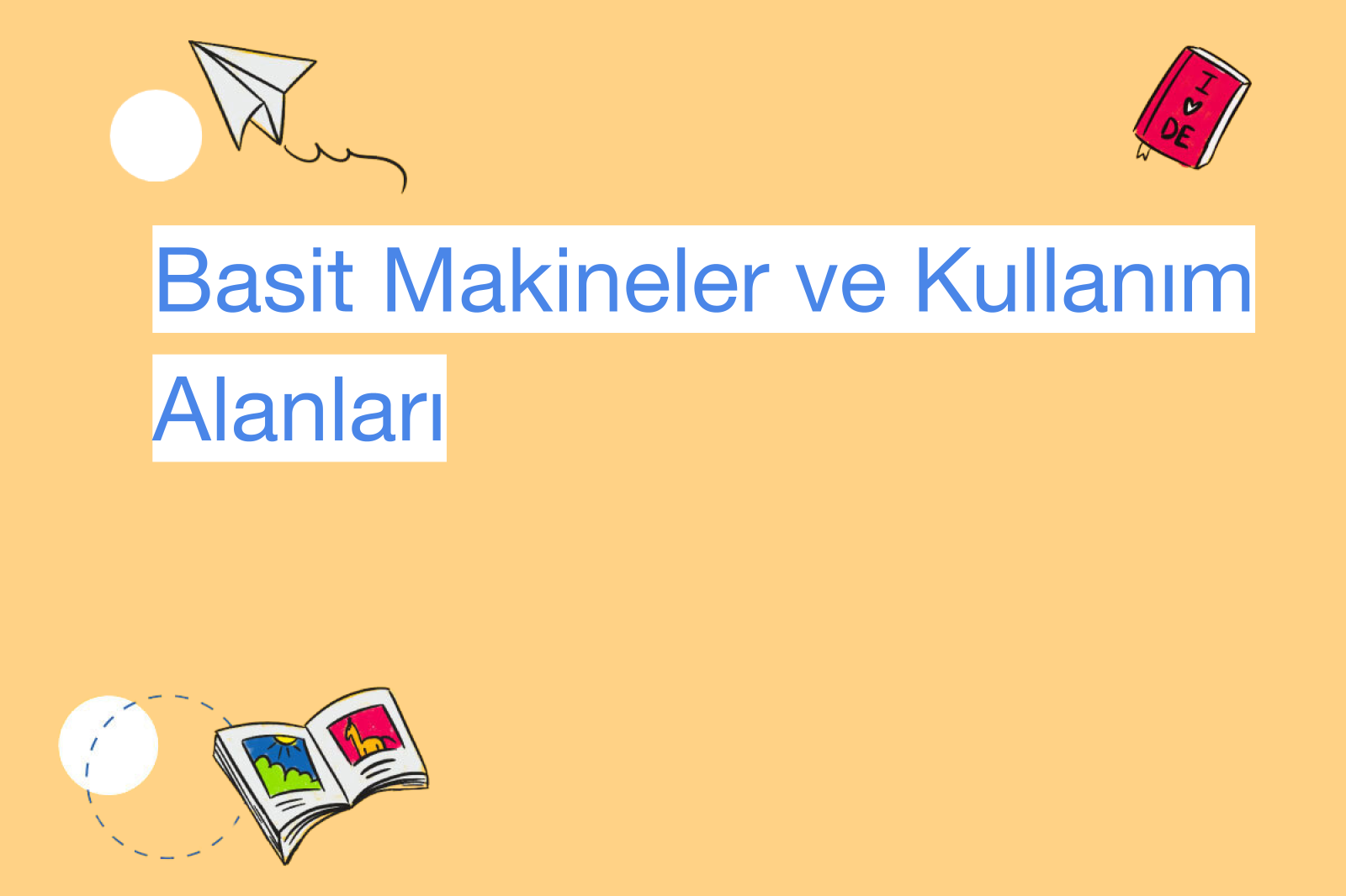 Basit Makineler ve Kullanım Alanları
