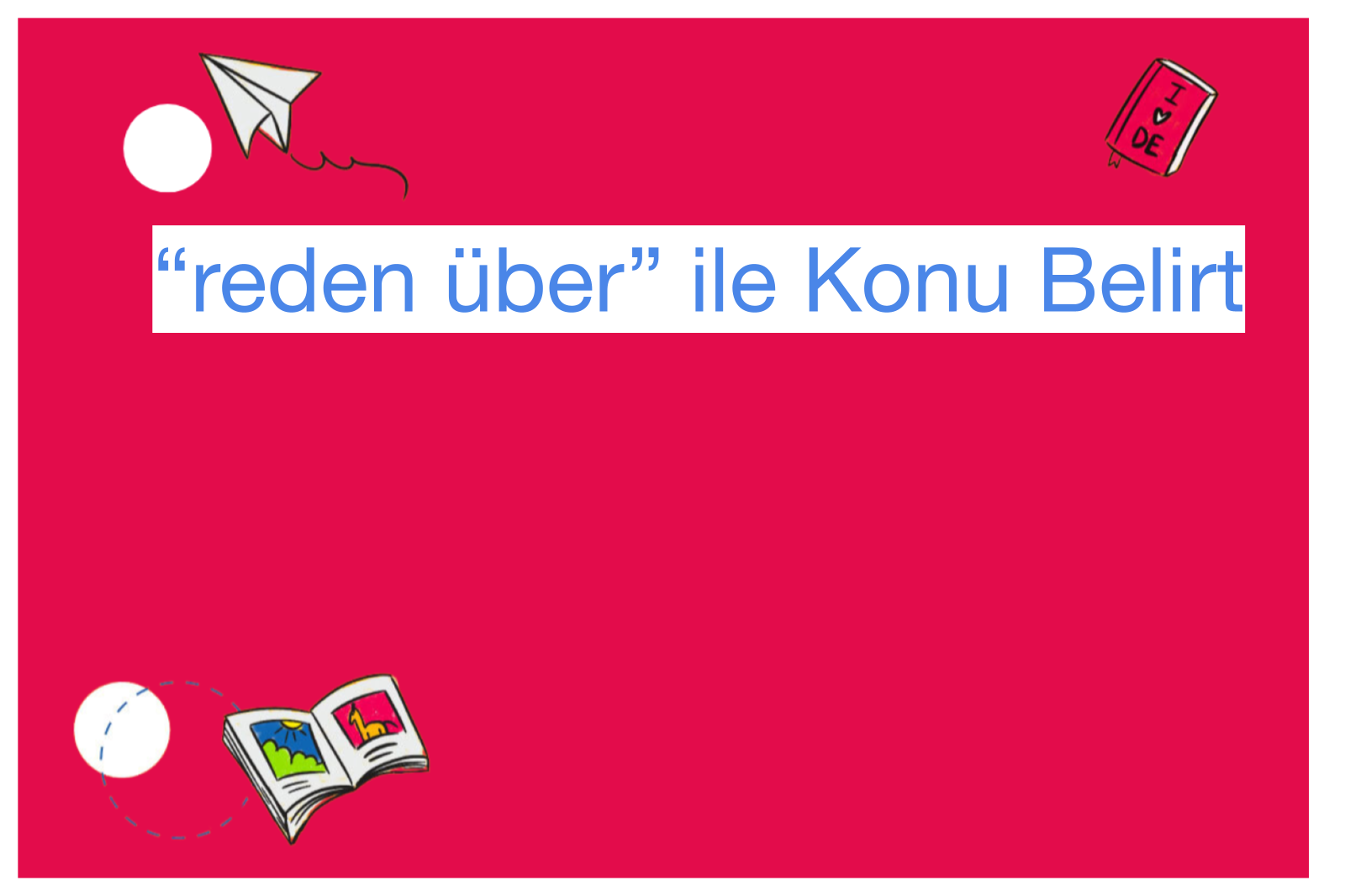 “reden über” ile Konu Belirt