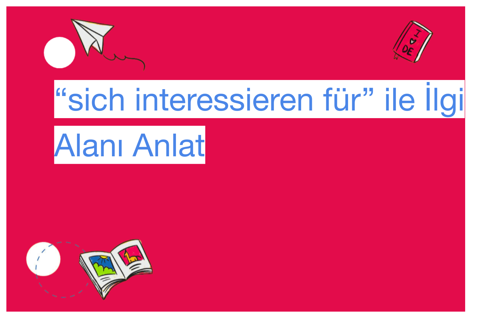 “sich interessieren für” ile İlgi Alanı Anlat