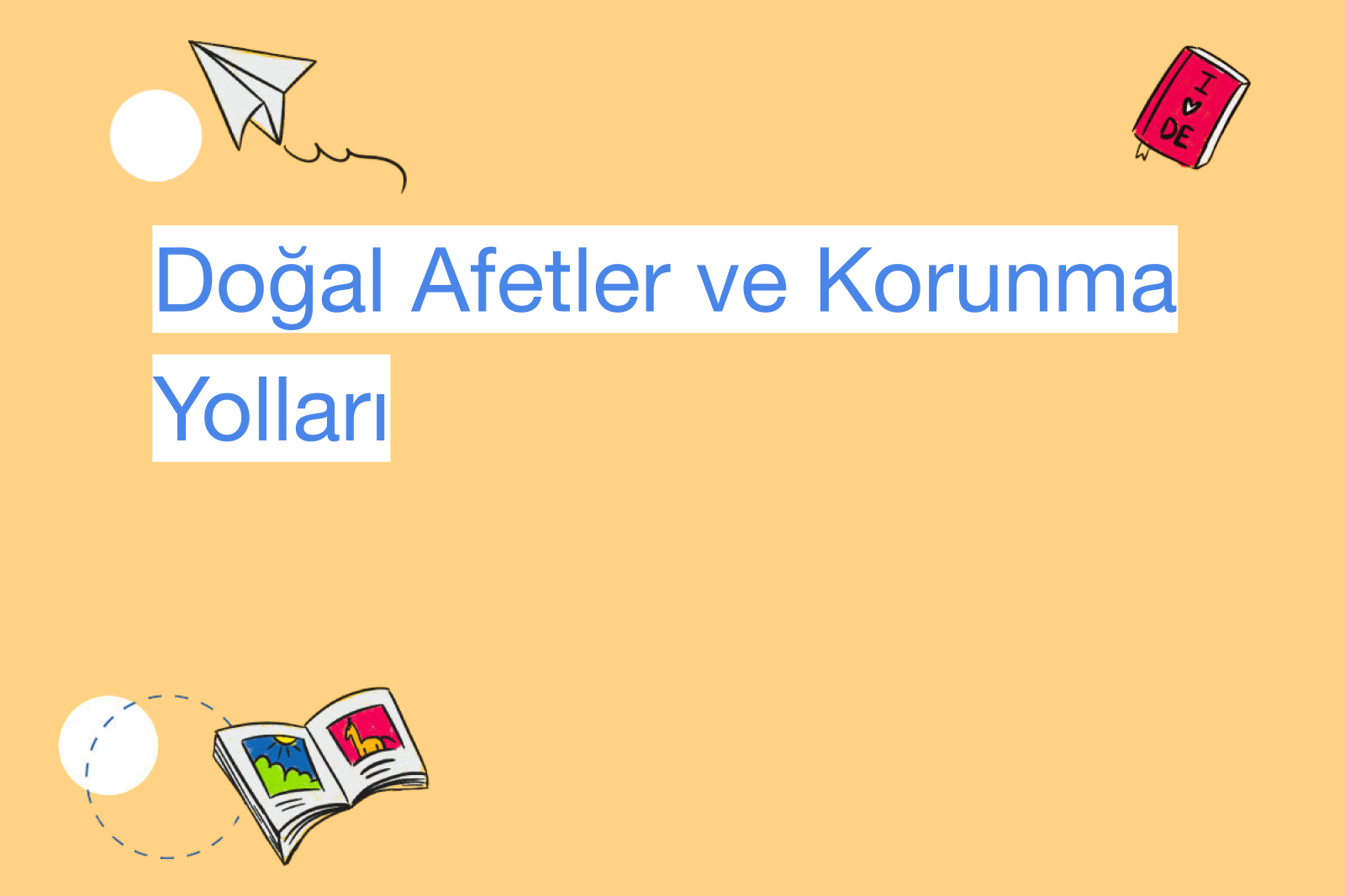 Doğal Afetler ve Korunma Yolları