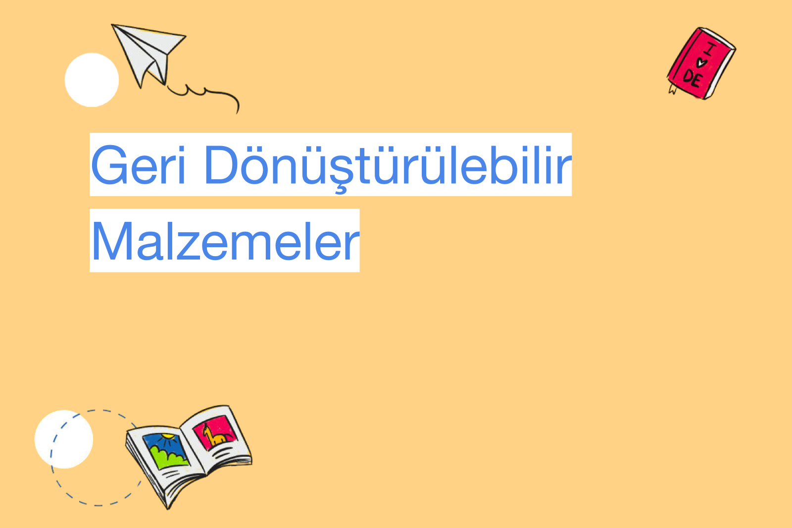 Geri Dönüştürülebilir Malzemeler