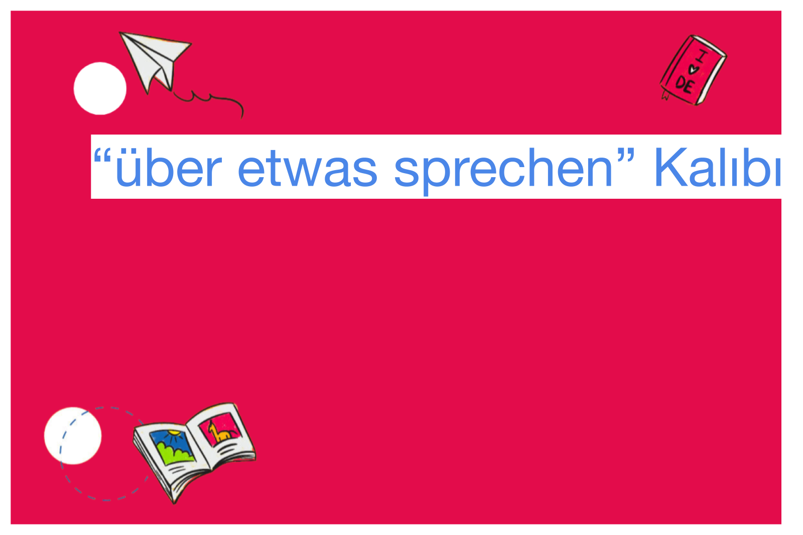 “über etwas sprechen” Kalıbı