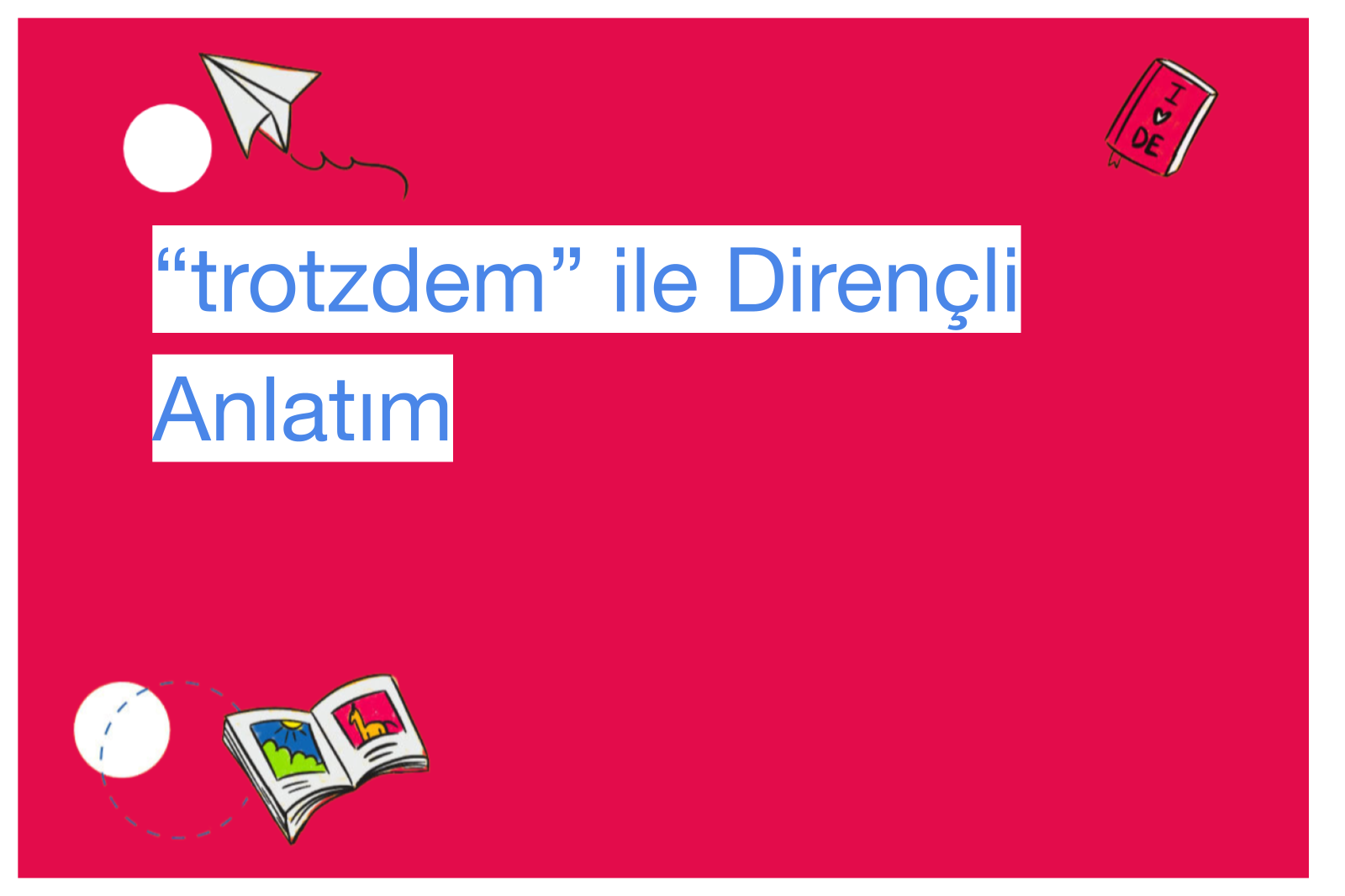 “trotzdem” ile Dirençli Anlatım