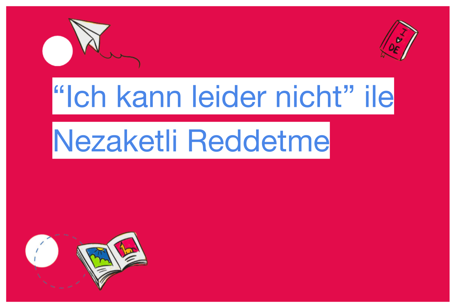 “Ich kann leider nicht” ile Nezaketli Reddetme