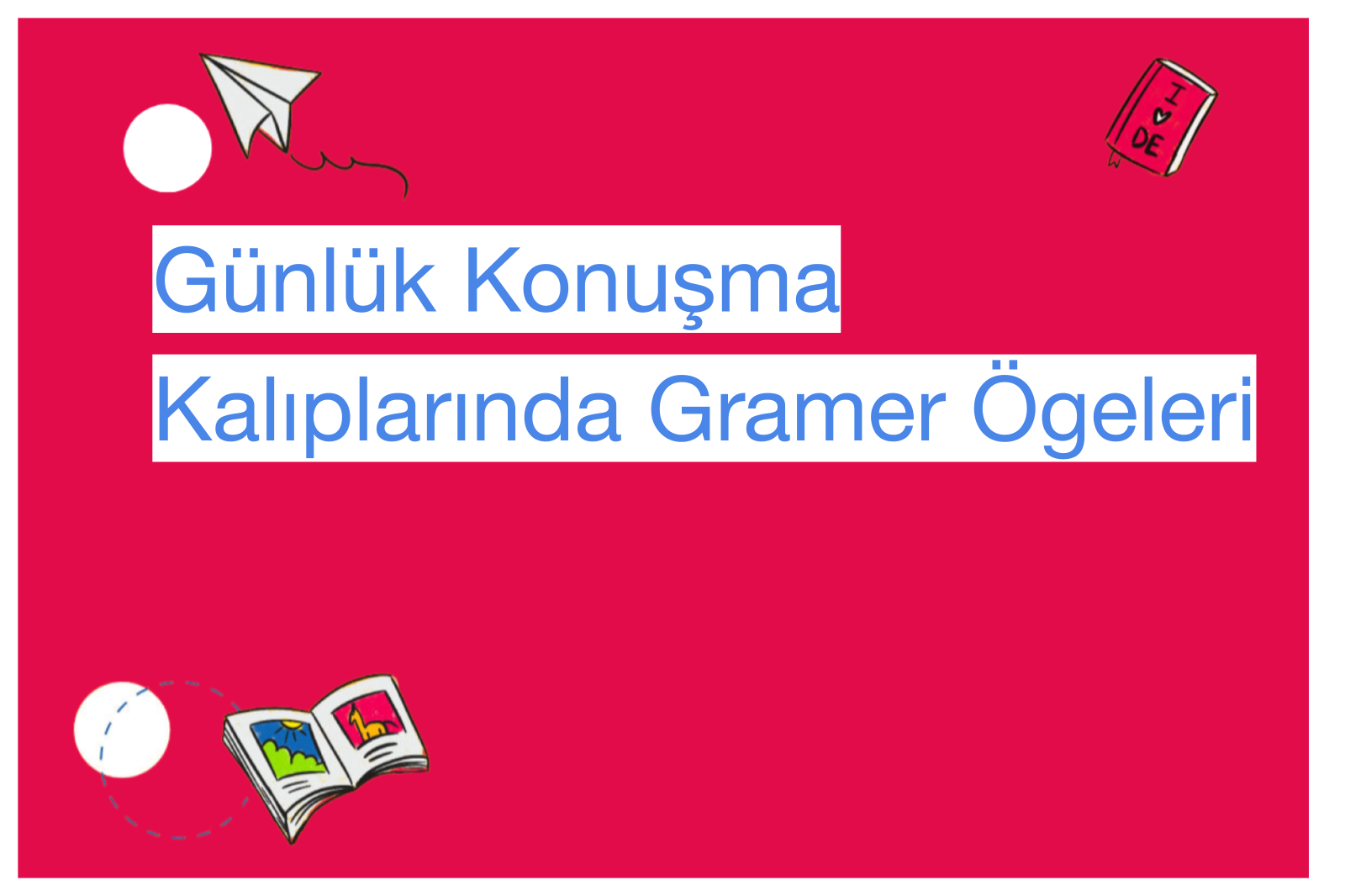 Günlük Konuşma Kalıplarında Gramer Ögeleri