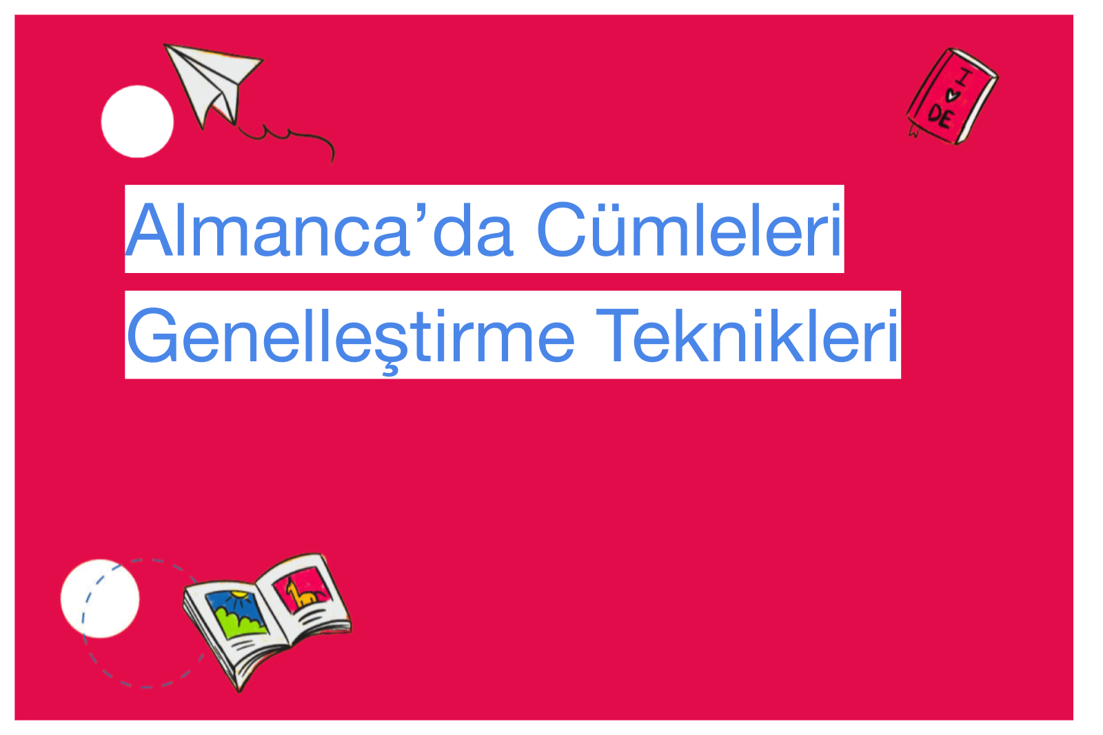 Almanca’da Cümleleri Genelleştirme Teknikleri