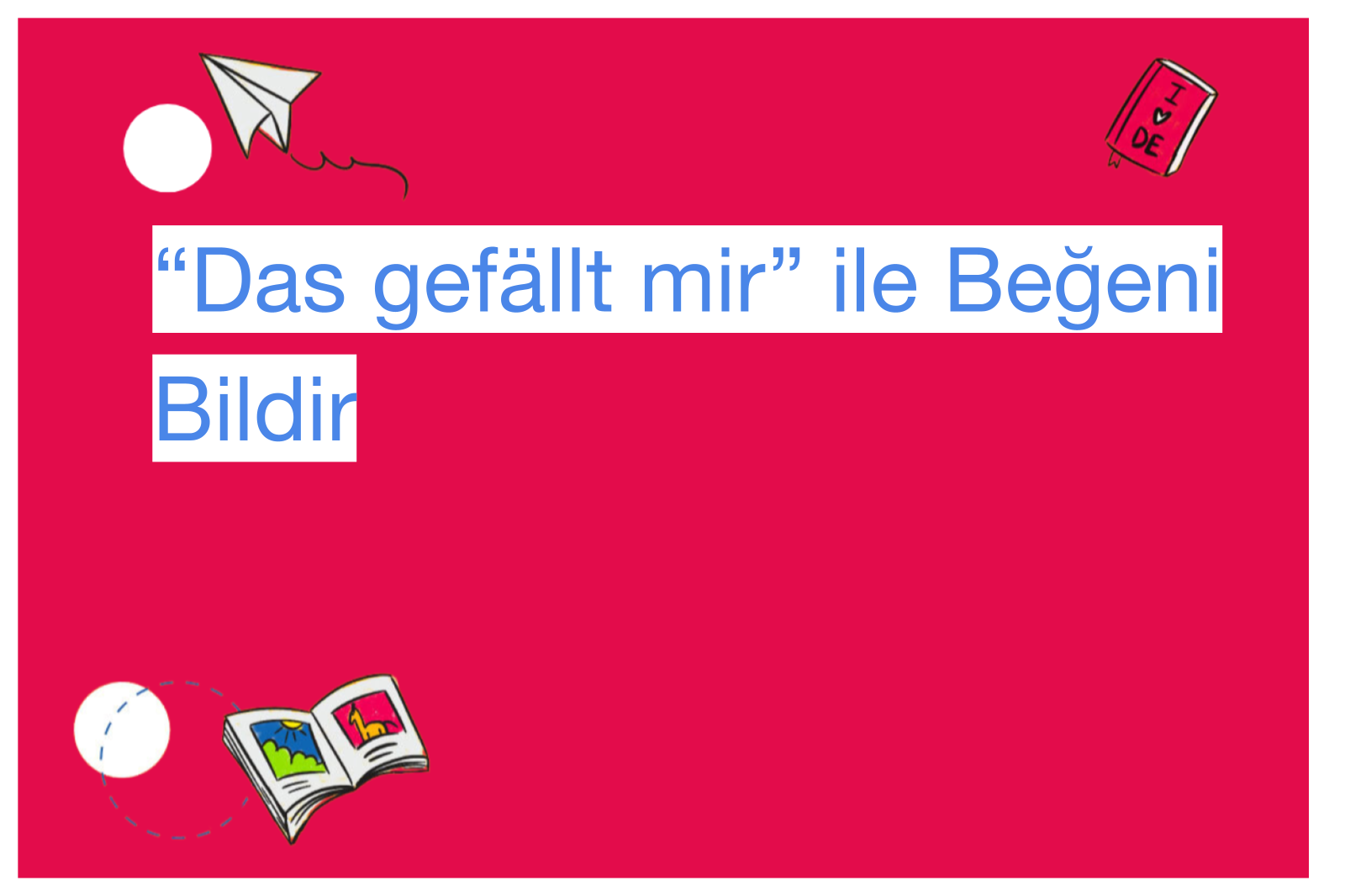 “Das gefällt mir” ile Beğeni Bildir