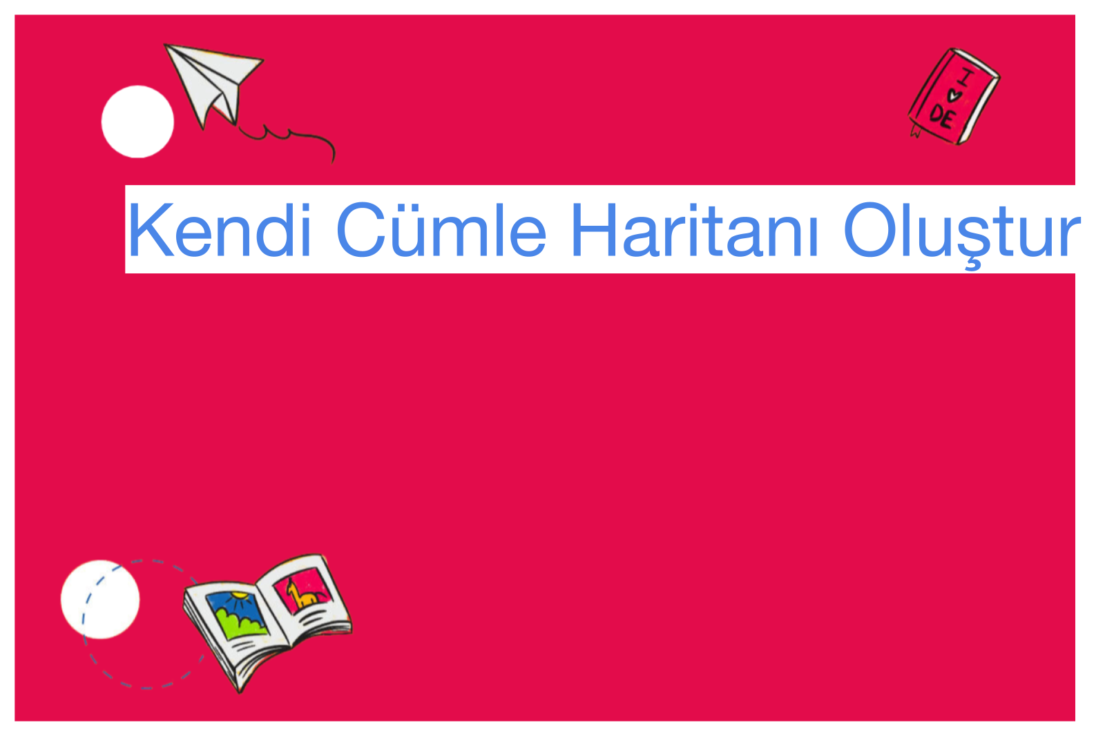 Kendi Cümle Haritanı Oluştur