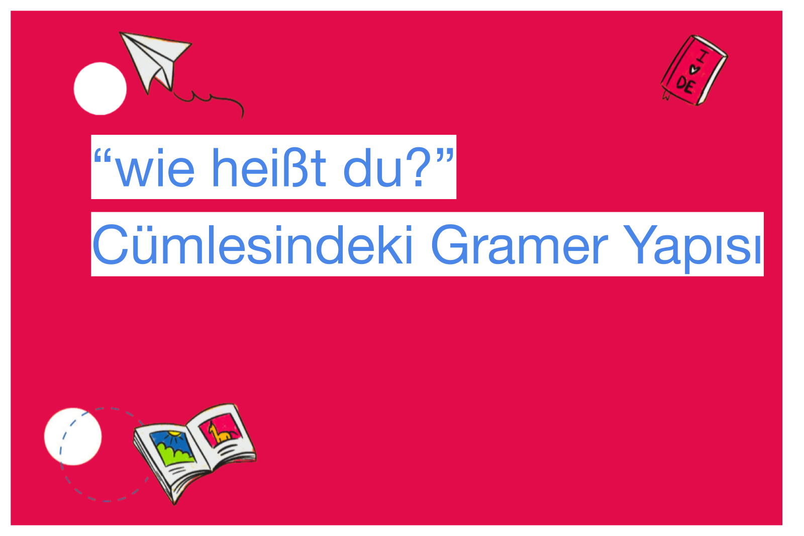 “wie heißt du?” Cümlesindeki Gramer Yapısı