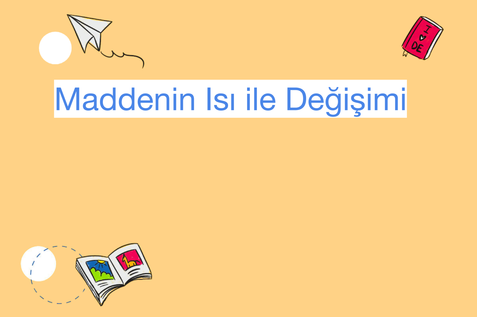 Maddenin Isı ile Değişimi