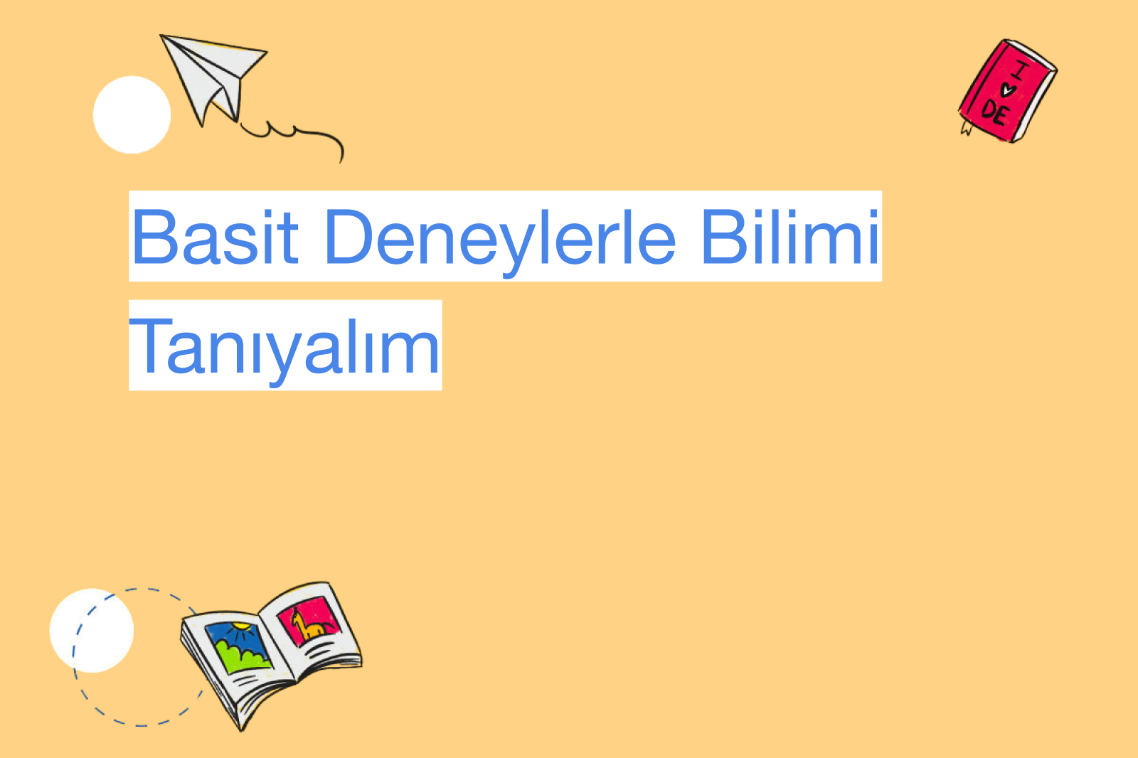 Basit Deneylerle Bilimi Tanıyalım