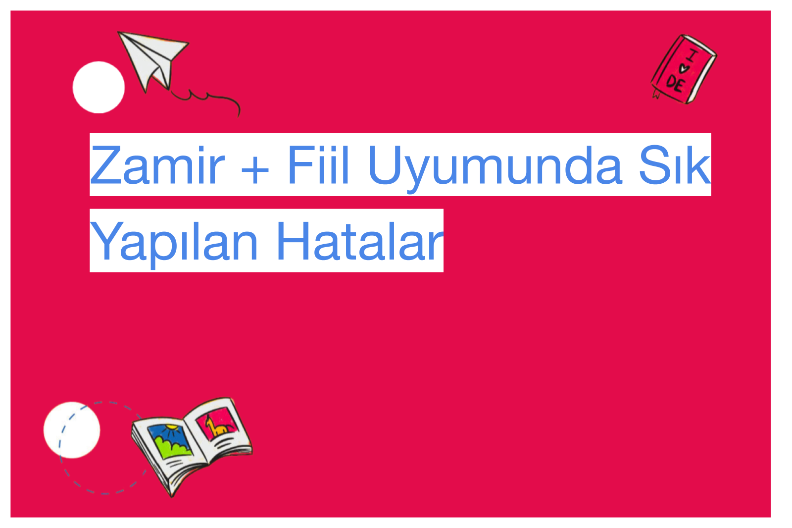 Zamir + Fiil Uyumunda Sık Yapılan Hatalar