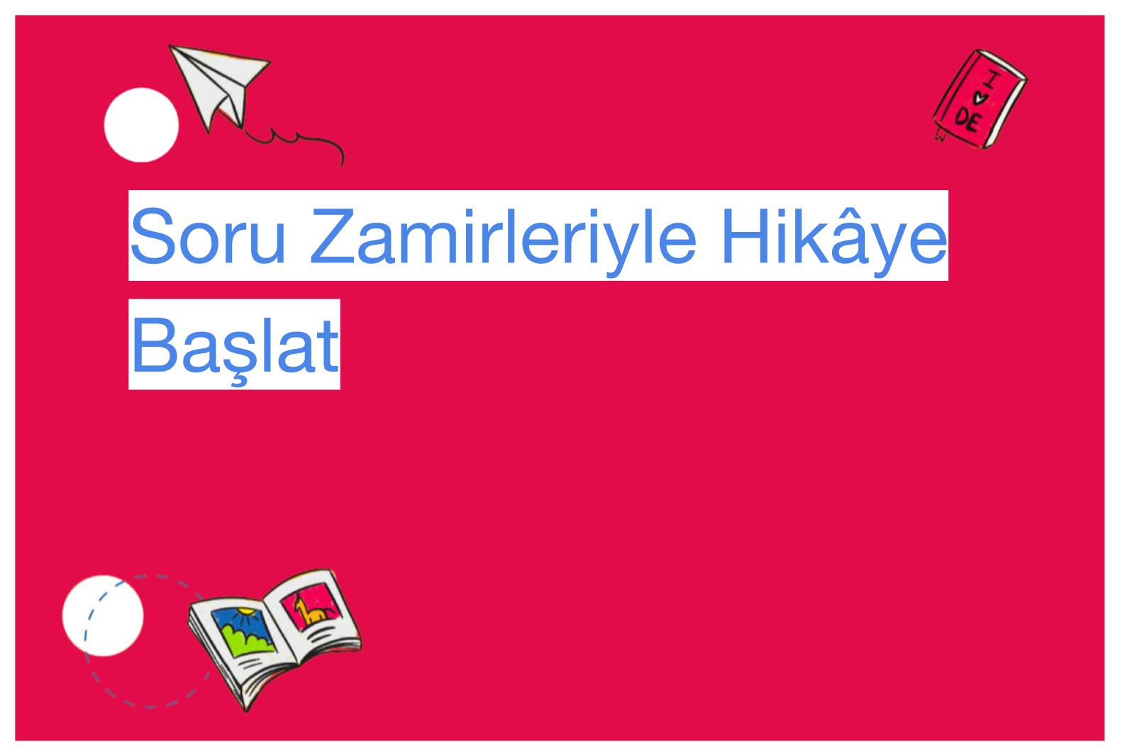 Soru Zamirleriyle Hikâye Başlat