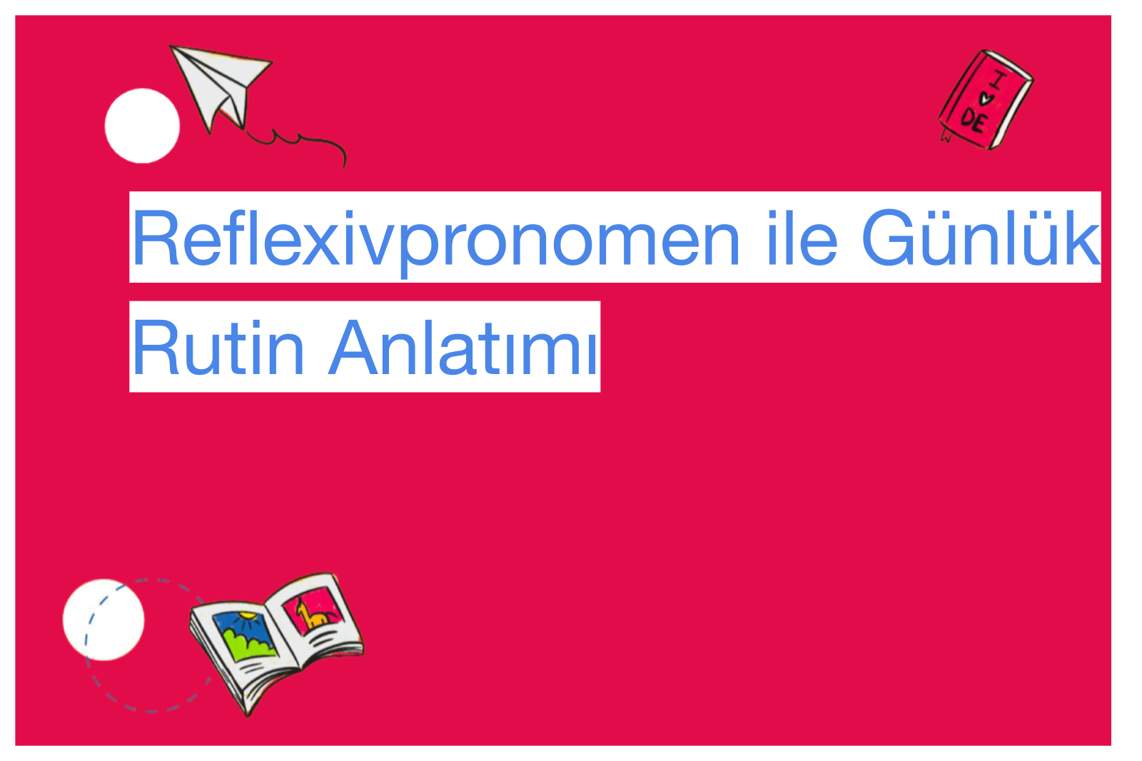 Reflexivpronomen ile Günlük Rutin Anlatımı
