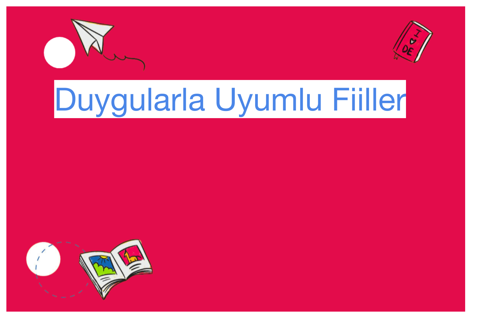 Duygularla Uyumlu Fiiller