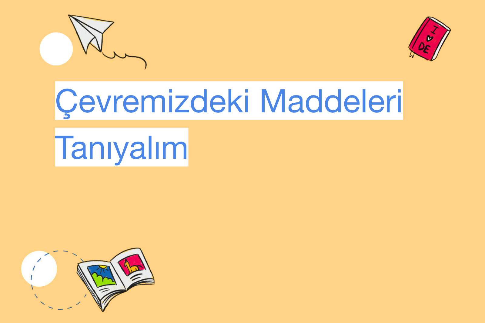 Çevremizdeki Maddeleri Tanıyalım
