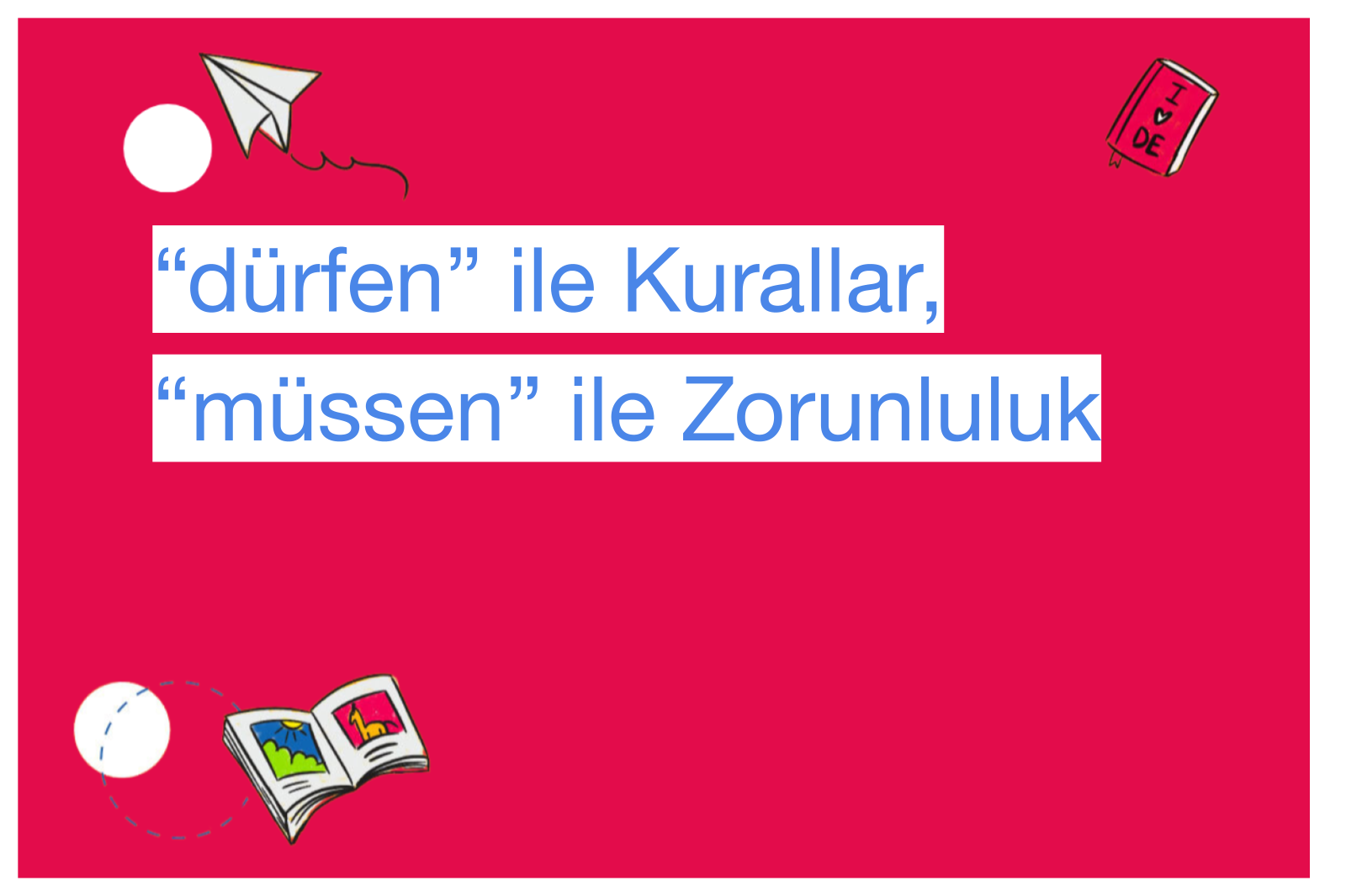 “dürfen” ile Kurallar, “müssen” ile Zorunluluk