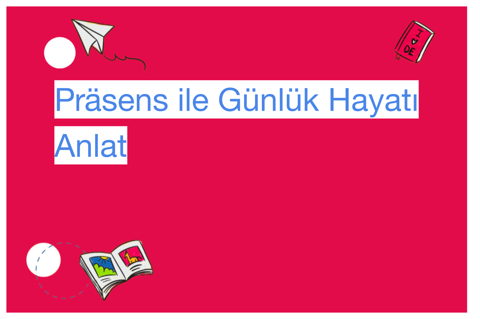 Präsens ile Günlük Hayatı Anlat