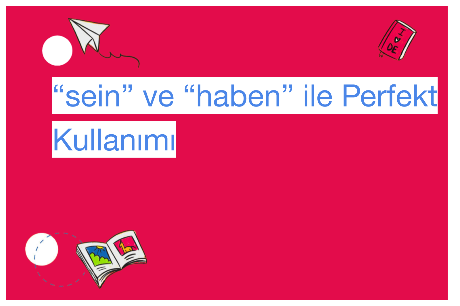 “sein” ve “haben” ile Perfekt Kullanımı