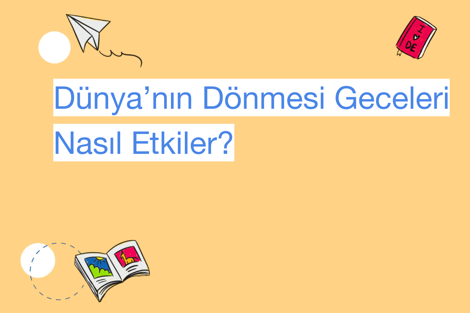 Dünya’nın Dönmesi Geceleri Nasıl Etkiler?