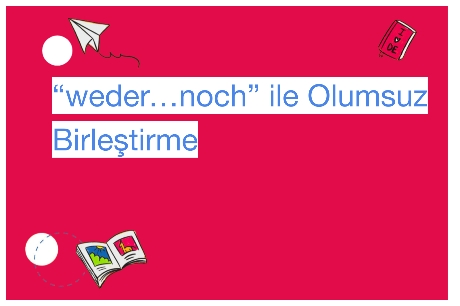 “weder…noch” ile Olumsuz Birleştirme